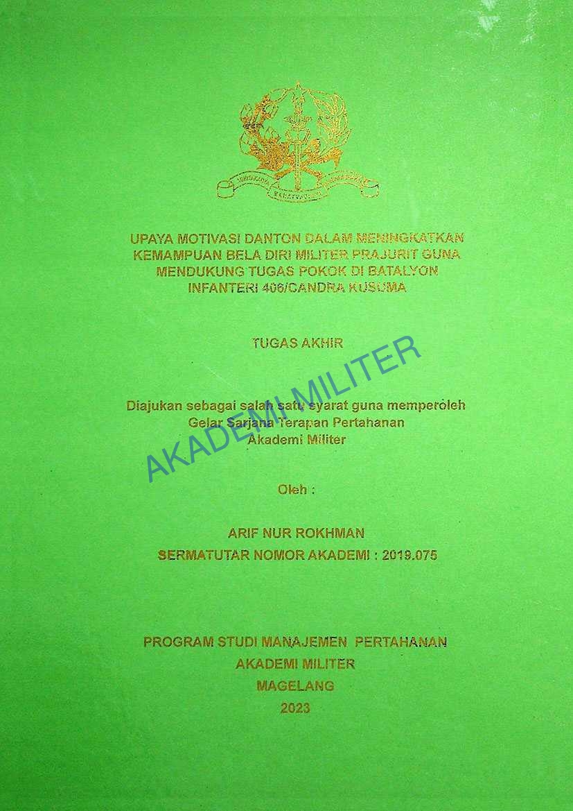 UPAYA MOTIVASI DANTON DALAM MENINGKATKAN KEMAMPUAN BELA DIRI MILITER PRAJURIT GUNA MENDUKUNG TUGAS POKOK DI BATALYON INFANTRI 406/CANDRA KUSUMA
